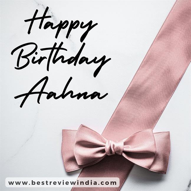 Read more about the article Happy Birthday Aahna: Cake Image, Wishes Card, Status & Quotes