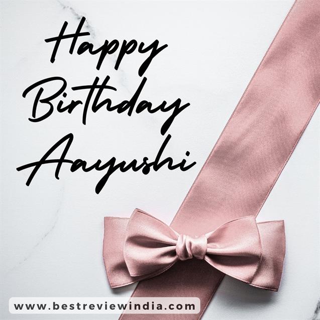 Read more about the article Happy Birthday Aayushi Wishes with Cake, Status & Quotes Images