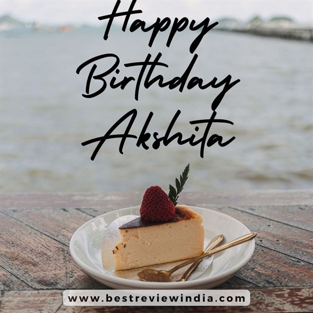 Read more about the article Happy Birthday Akshita Wishes with Cake, Status & Quotes Images